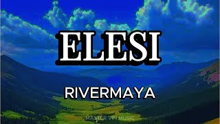 ELESI LYRICS  Rivermaya [upl. by Esinaej81]