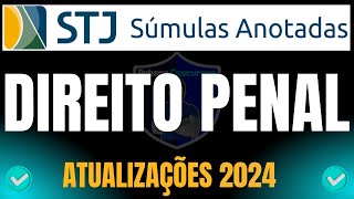 SÚMULAS DO STJ DE DIREITO PENAL  ATUALIZAÇÕES 2024 [upl. by Auqinaj]