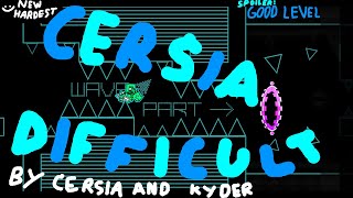 Cersia Difficult 100 NEW HARDEST  Geometry Dash [upl. by Latsirk]