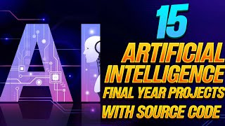 15 advance AI Projects for Final Year  Machine Learning Projects for Final Year with Source Code [upl. by Yerfdog34]