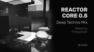 Reactor Core 05  Deep Techno Mix [upl. by Nojram]