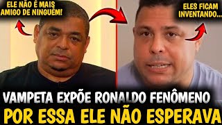 🚨DEU RUIM VAMPETA RASGOU O VERBO E MANDOU A REAL SOBRE ATITUDE DE RONALDO Veja [upl. by Beaumont738]