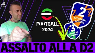 eFOOTBALL 2024  80 DI WIN SCUSATE LA FRETTA LA D2 CI ASPETTA [upl. by Bryner]