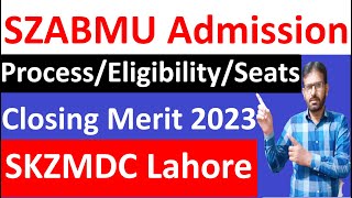 SKZMDC Lahore MBBS Seats Closing MBBS Merit 2023 amp Expected MBBS Merit 2024SZABMU Admission Policy [upl. by Timothy963]