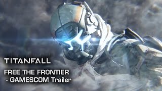 Titanfall Free the Frontier Cinematic  Gamescom 2014 [upl. by Efron]