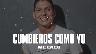 Mc Caco  Cumbieros como yo [upl. by Annaet]