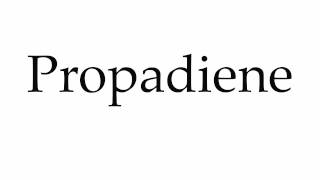 How to Pronounce Propadiene [upl. by Eellek]