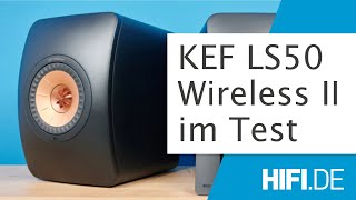 KEF LS50 Wireless II Der beste smarte HiFiLautsprecher [upl. by Nealey921]