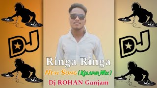 Ringa Ringa New Song Dj ROHAN Ganjam Kolapur Mix  🎧❗ [upl. by Bodnar]