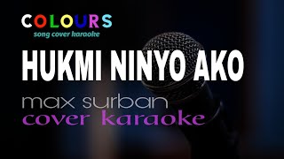 HUKMI NINYO AKO karaoke max surban [upl. by Helli577]