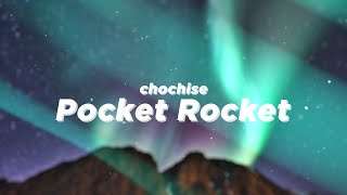 Chochise  Pocket Rocket Lyrics [upl. by Fosque]