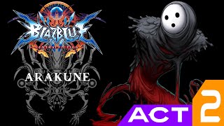 BlazBlue ⪢ Central Fiction ⪢ Arakune ⪢ Act 2 [upl. by Ohploda]