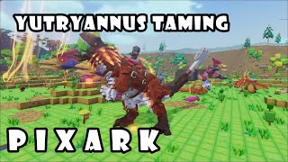 PIXARK  Taming Yutryannus [upl. by Reehsab76]