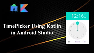 TimePicker Using Kotlin in Android Studio  Android Tutorial [upl. by Nudnarb662]