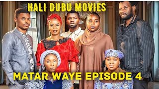 MATAR WAYE NEW HAUSA WEB SERIES EPISODE 4 ORIGINAL [upl. by Ayek]