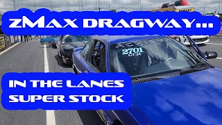 zMAx Dragway  Charlotte NC  Super Stock in the lanes [upl. by Cutty]