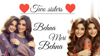 Behna Meri Behna Sister Love  Sister Song [upl. by Manheim]