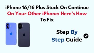 iPhone 1616 Plus Stuck On Continue On Your Other iPhone Here’s How To Fix [upl. by Meingoldas]