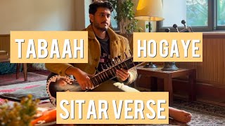 Tabaah ho gaye sitar cover  sitar verse [upl. by Barber]