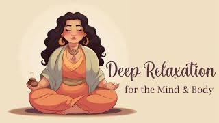 Deep Relaxation for the Mind amp Body Guided Meditation [upl. by Henriha]