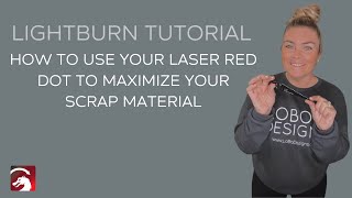 LightBurn Tutorial — Glowforge Camera vs Aeon Red Dot [upl. by Ojeibbob]