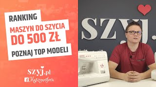 Maszyna do szycia za 500700 zł  RANKING SZYJPL 2021 [upl. by Ysirhc]