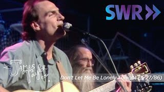 James Taylor  Dont Let Me Be Lonely Tonight Ohne Filter March 27 1986 [upl. by Bronez]