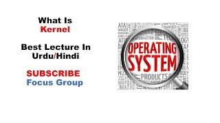 What is Kernel  Operating System  Lecture In UrduHindi [upl. by Azalea]