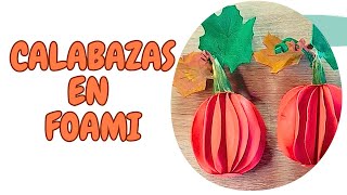 ¡FÁCIL DE HACER CALABAZAS EN FOAMI 🎃 [upl. by Li]