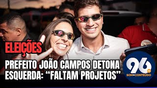 VEJA CRITICA DE PREFEITO JOÃO CAMPOS AO DESEMPENHO DA ESQUERDA NAS ELEIÇÕES [upl. by Aushoj]