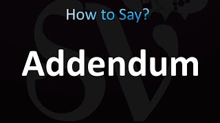 How to Pronounce Addendum correctly [upl. by Gnil]