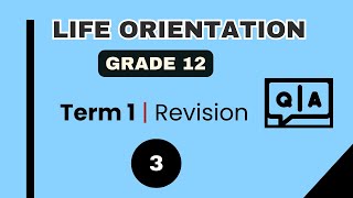 Life Orientation Grade 12 term 1 Revision PART 3 [upl. by Yasnil]