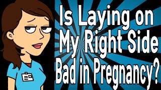 Is Laying on My Right Side Bad in Pregnancy [upl. by Nylatsyrk]