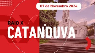 RAIO X CATANDUVA 07 NOVEMBRO DE 2024 [upl. by Frodin]