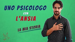 Uno Psicologo con lansia la mia storia [upl. by Anitel414]