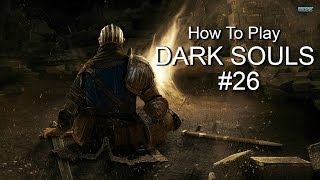 How To Play Dark Souls 26  The Dukes Archives [upl. by Jenilee740]