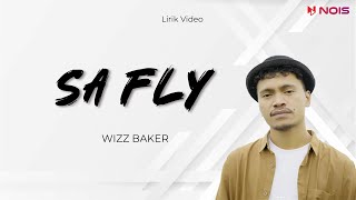 SA FLY  WIZZ BAKER  Lirik Lagu Timur Terpopuler 2024  Musisi Indonesia Timur [upl. by Arjan]