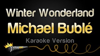 Michael Bublé  Winter Wonderland Karaoke Version [upl. by Behlau]