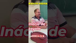 Inácio de Loyola  Marcos Ensina escola souprofessor humor vidadeprofessor historia [upl. by Eibob]