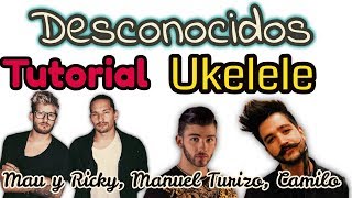 Cómo tocar quotDESCONOCIDOquot Mau y Ricky Manuel Turizo Camilo TUTORIAL UKELELE [upl. by Reddin615]