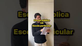 ESCOLA PÚBLICA VS PARTICULAR [upl. by Daus]