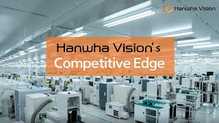 Hanwha Visions Competitive Edge  Manufacturing amp SCM [upl. by Ellehcar]