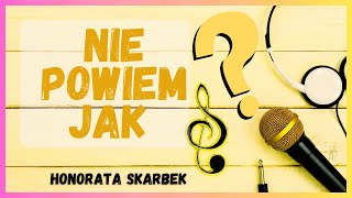 Honorata Skarbek  nie powiem jak Whaaat [upl. by Atsirak]