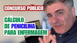 Como Resolver o Cálculo de Medicamento MAIS DIFÍCIL com Penicilina em Concursos de Enfermagem [upl. by Nored]