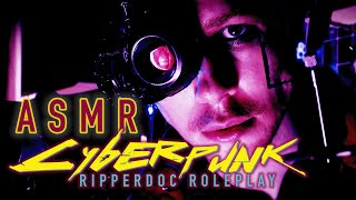 Cyberpunk ASMR  Ripperdoc Roleplay Fixing You with an Eye Repair amp Upgrade [upl. by Yhtamit]