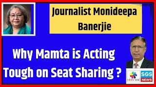 Why Mamta is Acting Tough on Seat Sharing Journalist Monideepa Banerjee [upl. by Atilegna]