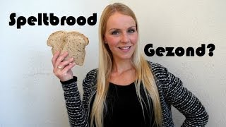 Is Spelt Brood Gezond  Speltbrood Helpt Bij Afvallen [upl. by Anerol]