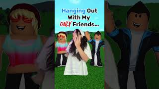 Hanging Out With My ONLY Friends… roblox bloxburg robloxshorts [upl. by Ellerrehs]