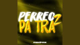 PERREO PA TRA 2 [upl. by Tizes]