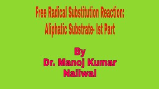 Free Radical Substitution Reaction  Reactivity of Aliphatic Substrate Part I [upl. by Gilbye]